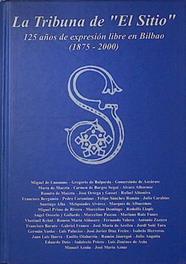 "La Tribuna de ""El Sitio"". 125 años de expresión libre en Bilbao (1875-2000)" | 99848 | Talasac Hernández, Ramón/Azcona Pastor, José Manuel/VVAA