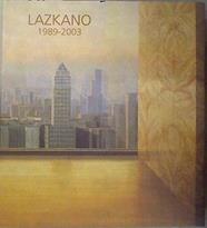 Lazkano 1989-2003 | 183422 | Barañano Letamendia, Kosme María de