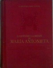 El cautiverio y la muerte de Maria Antonieta según testigos presenciales y documentos inéditos | 146462 | G Lenotre