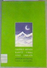 Orhiko mendirantz urratsez urrats | 168486 | Eguzkitza Mugetajarra, Andolín