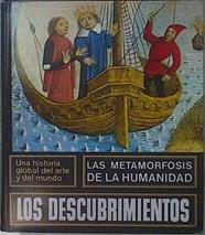 Las metamorfosis de la Humanidad. Una historia del arte y el mundo 1300 - 1500 LOS DESCUBRIMIENTOS | 150316 | VVAA