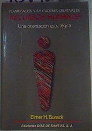 Planificación y Aplicaciones Creativas de Recursos Humanos | 160125 | Burack, Elmer H.