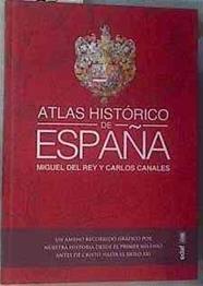Atlas histórico de España | 162403 | Canales Torres, Carlos (1963-)/Rey Vicente, Miguel del (1962-)