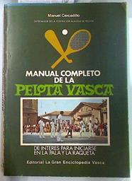 Manual completo de la pelota vasca de interes para iniciarse en la Pala y la Raqueta | 123967 | Cercadillo, Manuel