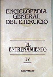 Enciclopedia General del Ejercicio IV El entrenamiento | 171930 | Autores Varios