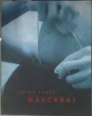 Javier Pérez. Máscaras - Mozorroak | 183170 | Golvano, Fernando/Pérez, Javier/Viot, Nathalie