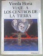 Viaje a los centros de la tierra | 170112 | Horia Iucal, Vintila