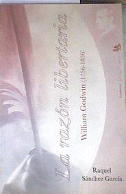 La razón libertaria. William Godwin 1756 - 1836 | 177265 | Raquel Sánchez García