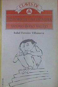 Claves de Historia de una escalera de Antonio Buero Vallejo | 154170 | Ferreiro Villanueva, Isabel