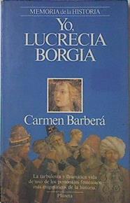 Yo, Lucrecia Borgia | 121169 | Barberá Puig, Carmen