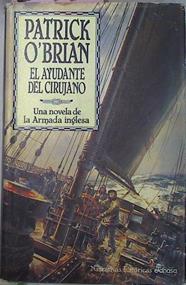 El Ayudante Del Cirujano Una Novela De La Armada Inglesa | 24330 | Patrick O Brian