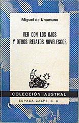 Ver con los ojos y otros relatos novelescos | 144313 | Unamuno, Miguel de