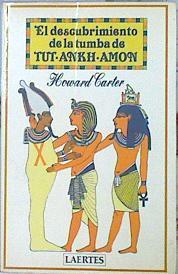 El descubrimiento de la tumba de Tut-Ankh-Amon (tutankamon) | 130678 | Carter, Howard