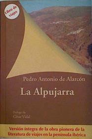 La Alpujarra Sesenta leguas a caballo precedidas de seis de Diligencia | 132125 | Alarcón, Pedro Antonio de