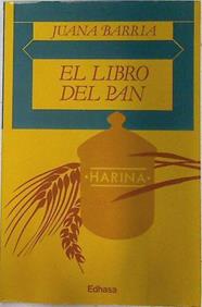 El libro del pan | 73242 | Barría Aguiló, Juana