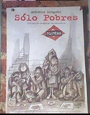Sólo pobres | 74334 | Mingote, Antonio/Prologo de Leopoldo Calvo Sotelo