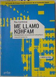 Me llamo Kohfam: identidad hacker : una aproximación antropológica | 126429 | Contreras, Pau