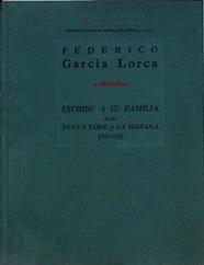 Federico García Lorca escribe a su familia desde Nueva York y La Habana (1929 - 1930) | 144452 | Federico García Lorca/Edición de Christopher Maurer
