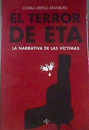El terror de ETA : la narrativa de las víctimas | 177429 | Arregi Aranburu, Joseba