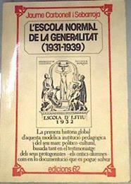 L'escola normal de la Generalitat 1931-1939 | 168997 | Carbonell, Jaume
