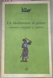 Mediterráneo de piratas: corsarios, renegados y cautivos, un | 69004 | Sola, Emilio