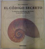 EL CODIGO SECRETO , la misteriosa formula que rige el arte,la naturaleza y la ciencia | 129283 | Priya Hemenway