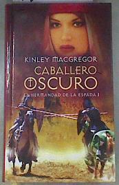 El caballero oscuro La Hermandad de la espada I | 113430 | MacGregor, Kinley