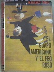 El guapo americano y el feo ruso. | 172860 | Blanco Tobio M.