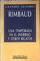 Una temporada en el infierno y otros relatos | 186723 | Rimbaud, Arthur