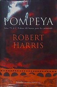 Pompeya Año 79 d.C Faltan 48 horas para la catástrofe | 111736 | Harris, Robert