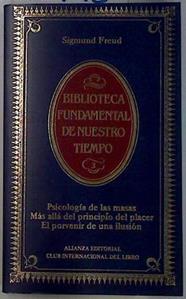 Psicología de las masas Mas alla del principio del placer. El porvenir de una ilusión | 76796 | Freud, Sigmund