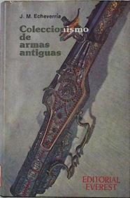 Coleccionismo de armas antiguas | 125890 | Echeverria, José Miguel/Oronoz ( Fotografias )