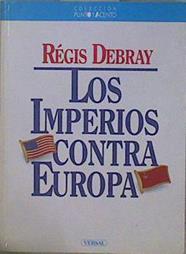 Los Imperios contra Europa | 148962 | Debray, Régis