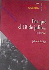 Por qué el 18 de julio... y después | 179954 | Julio Aróstegui
