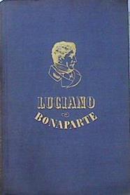 Luciano De Bonaparte El Hombre Que No Quiso Ser Rey | 46175 | Traduccion Carlos del Corral, Piétri François