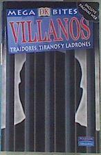 Villanos: traidores tiranos ladrones col mega bites | 171187 | Platt, Richard/Dorling Kindersley Limited