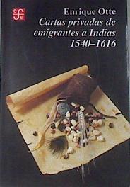 Cartas privadas de un emigrante a Indias 1540-1616 | 180325 | Otte, Enrique