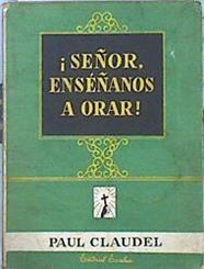 Señor enseñanos a orar | 140927 | Claudel, Paul