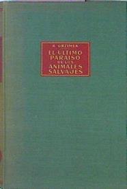 El Último Paraíso De Los Animales Salvajes | 40531 | Grzimek, Bernhard Dr.