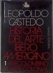 Historia del arte iberoamericano  1 Precolombino El arte colonial | 183512 | Castedo, Leopoldo