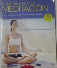 Cómo practicar la meditación Técnicas para alcanzar la serenidad interior | 126240 | Centro Sivananda Yoga VEdanta