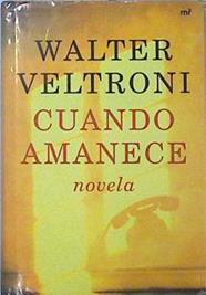 Cuando amanece | 136853 | Veltroni, Walter