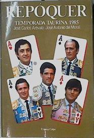 Repóquer. Temporada taurina 1985 | 146375 | Moral Pérez, José Antonio del/Arévalo, José Carlos