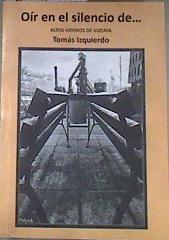Oir en el silencio de Altos hornos de Vizvaya | 177485 | Tomás Izquierdo