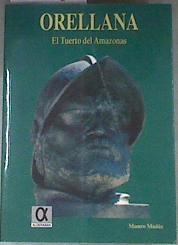 Orellana, el tuerto del Amazonas | 180187 | Muñiz, Mauro