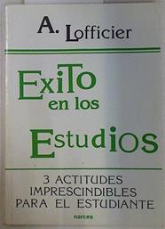 Exito en los estudios. 3 Actitudes imprescindibles para el estudiante | 130899 | Lofficier, Arlette