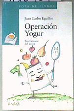 Operación Yogur | 186464 | Eguillor Texto  e ilustraciones, Juan Carlos