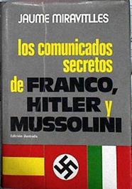 Comunicados Secretos De Franco Hitler Y Mussolini | 16868 | Miravitlles Jaume