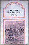 El Tesoro de Sierra Madre | 186872 | Traven, B.