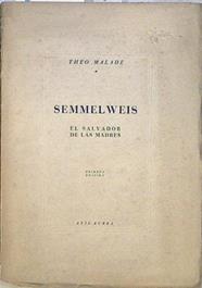 Semmelweis El salvador de las madres | 117052 | Malade, Theo